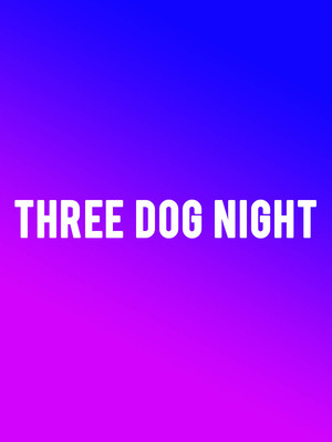 Three Dog Night - Orpheum Theater, Sioux City, IA - Tickets