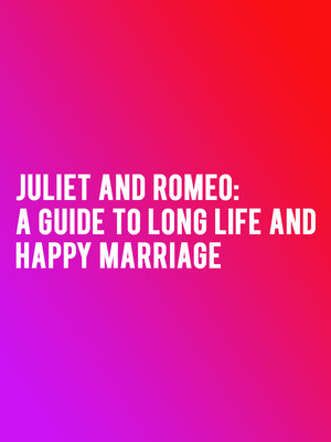 Juliet and Romeo: A guide to long life and happy marriage at Battersea Arts Centre