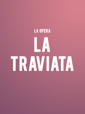 LA Opera - La Traviata at Dorothy Chandler Pavilion