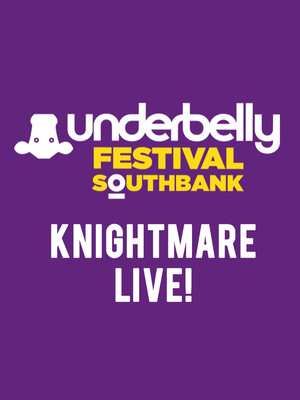 Knightmare Live at Underbelly Festival London