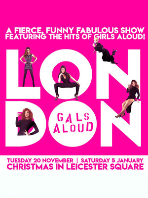 Gals Aloud: Not The Tucking Kind at Christmas in Leicester Square
