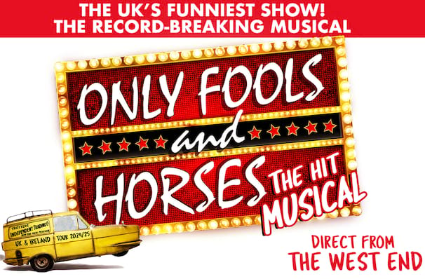 Only Fools and Horses The Musical, Edinburgh Playhouse Theatre, Edinburgh