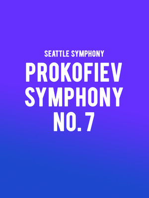 Seattle Symphony - Prokofiev Symphony No. 7 at Benaroya Hall