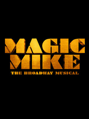 Magic Mike The Musical at Emerson Colonial Theater