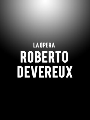 LA Opera - Roberto Devereux at Dorothy Chandler Pavilion