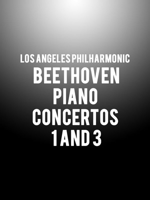 Los Angeles Philharmonic - Beethoven Piano Concertos 1 and 3 at Walt Disney Concert Hall