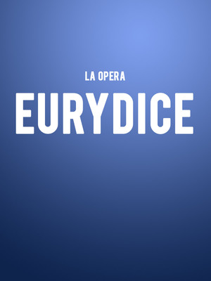 LA Opera - Eurydice at Dorothy Chandler Pavilion