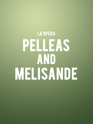 LA Opera - Pelleas and Melisande at Dorothy Chandler Pavilion