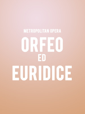 Metropolitan Opera - Orfeo ed Euridice at Metropolitan Opera House