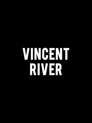 Vincent River at Trafalgar Studios 2