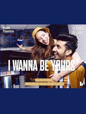 I Wanna Be Yours at Bush Theatre