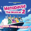 Menopause The Musical 2, Edinburgh Playhouse Theatre, Edinburgh