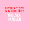 Netflix Is A Joke Fest Chelsea Handler, The Wiltern, Los Angeles