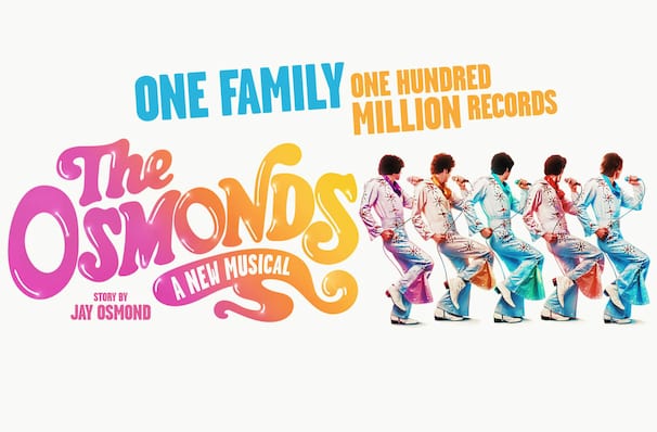 The Osmonds - A New Musical - New Wimbledon Theatre, London - Tickets