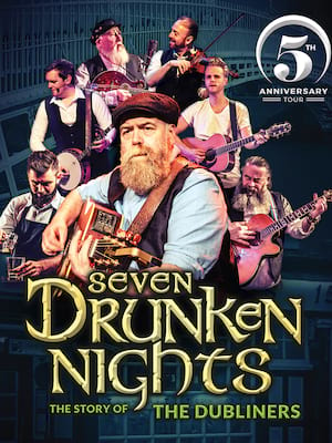 Seven Drunken Nights The Story of The Dubliners, Edinburgh Playhouse Theatre, Edinburgh