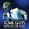 Some Guys Have All the Luck The Rod Stewart Story, New Wimbledon Theatre, London
