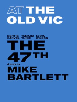 The 47th at Old Vic Theatre