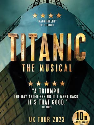 Titanic the Musical, Liverpool Empire Theatre, Liverpool