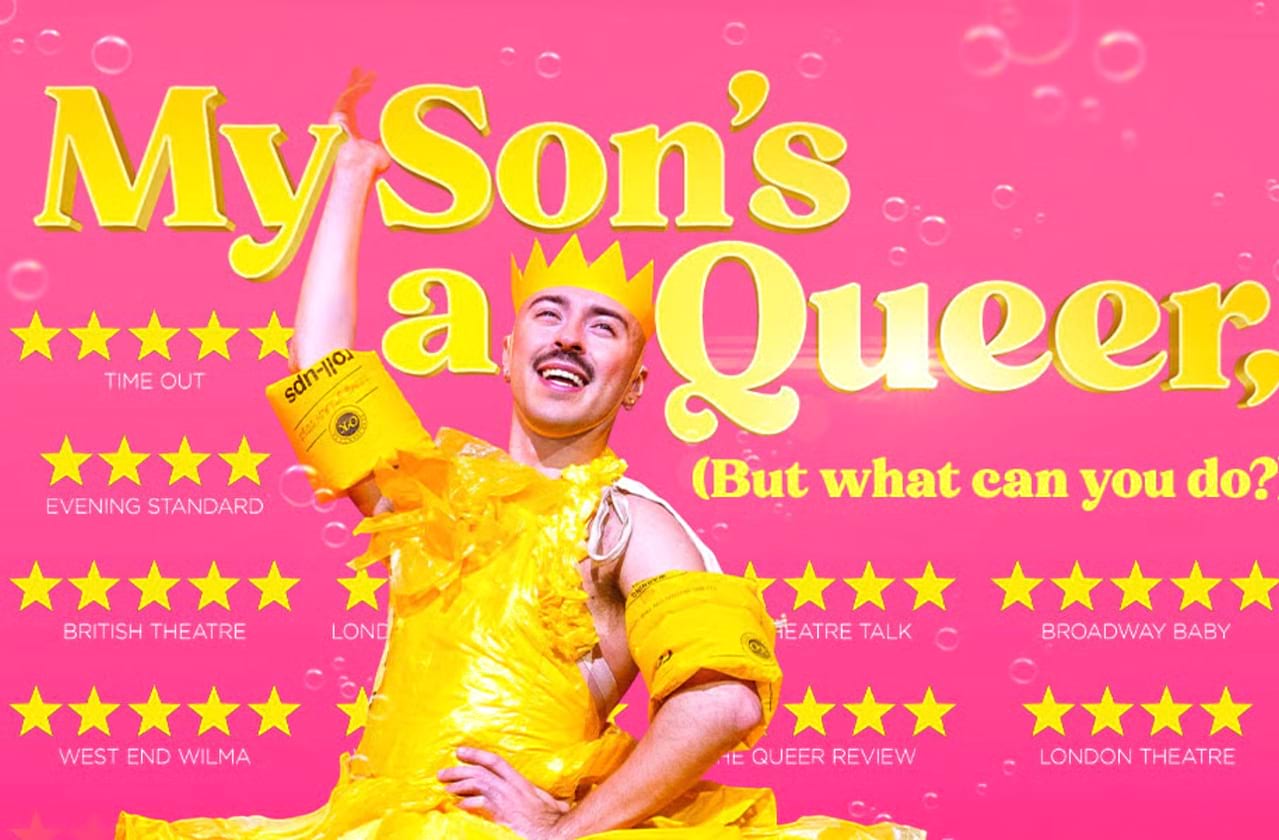 My Son's A Queer (But What Can You Do?) dates for your diary