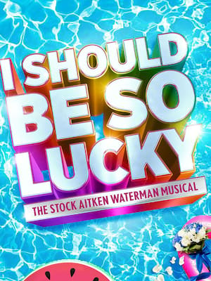 I Should Be So Lucky Poster