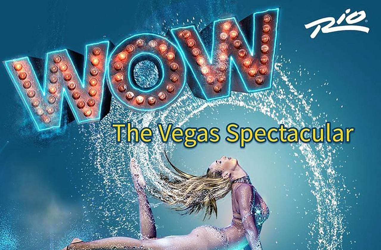 Wow - The Vegas Spectacular at Rio Hotel and Casino Las Vegas