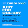 Just For One Day, Old Vic Theatre, London