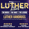 Luther Live, New Wimbledon Theatre, London