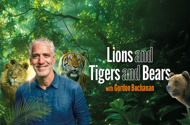 Lions And Tigers And Bears With Gordon Buchanan - Princess Theatre 