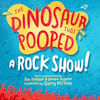 The Dinosaur That Pooped, New Wimbledon Theatre, London