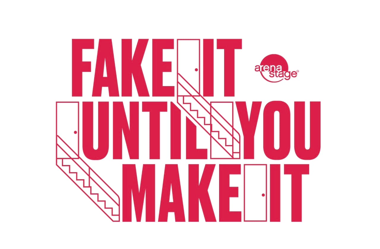 Fake It Until You Make It at Kreeger Theater at Arena Stage