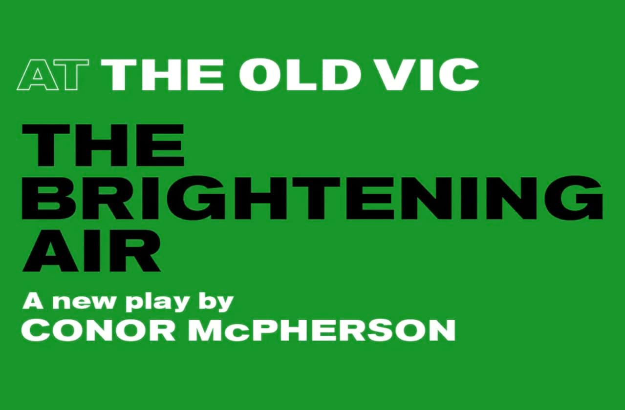 The Brightening Air at Old Vic Theatre