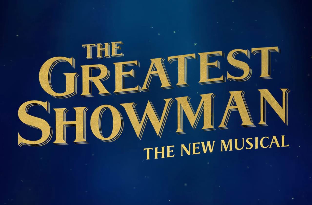 The Greatest Showman at Bristol Hippodrome