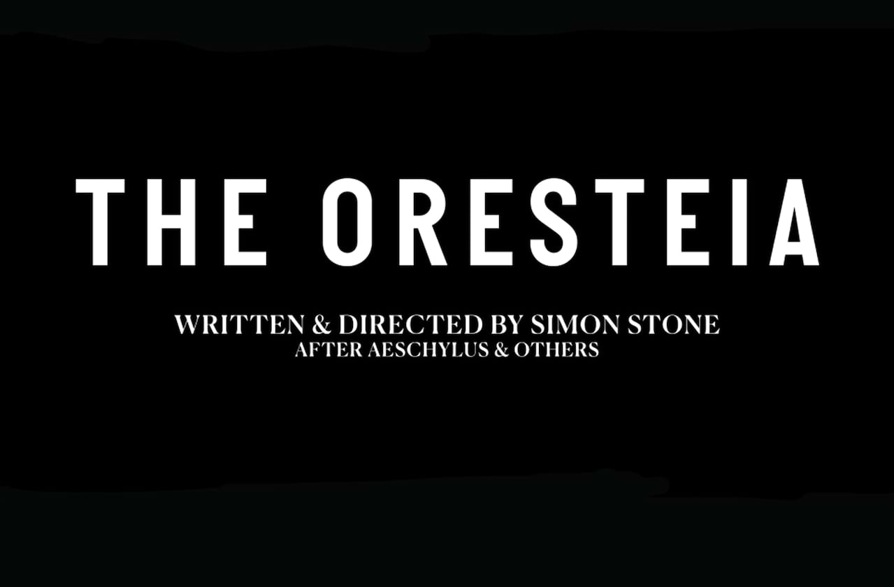 The Oresteia dates for your diary
