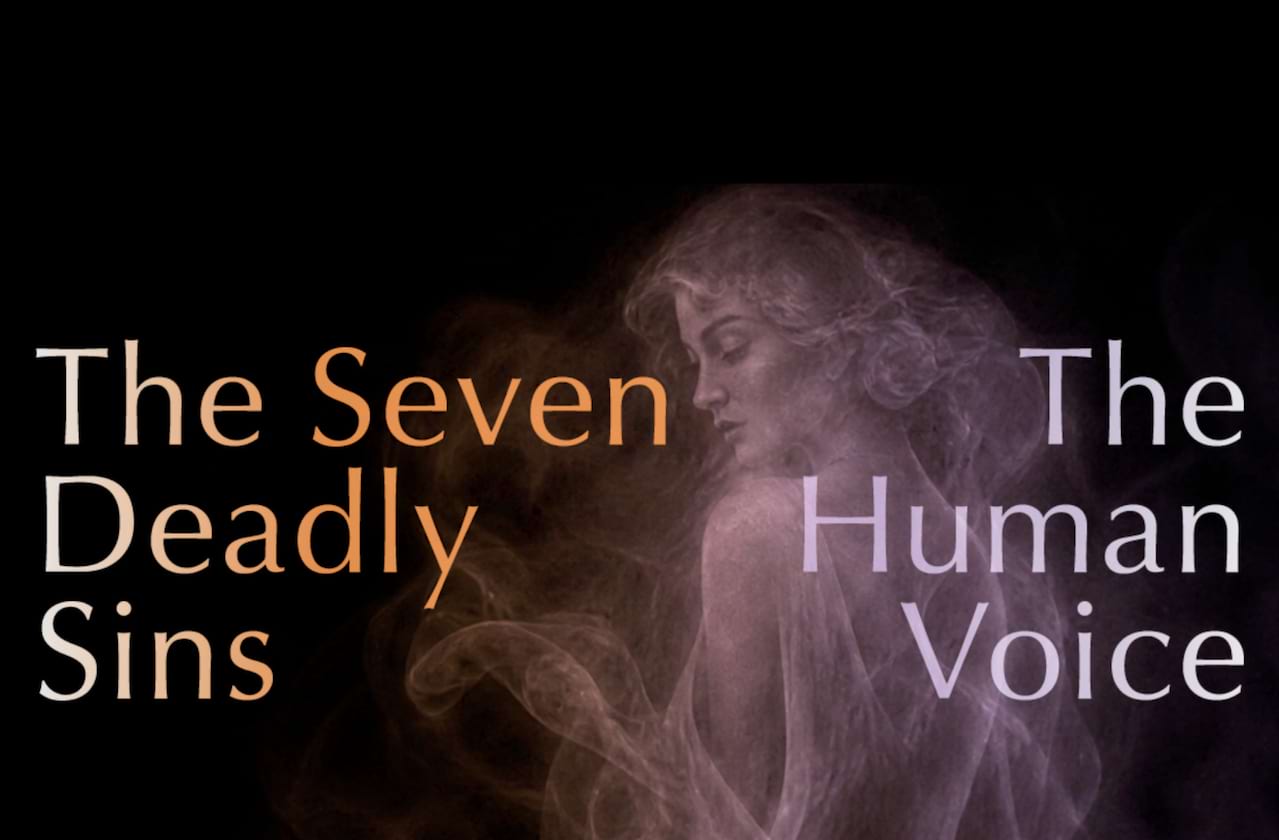 Seven Deadly Sins / The Human Voice dates for your diary