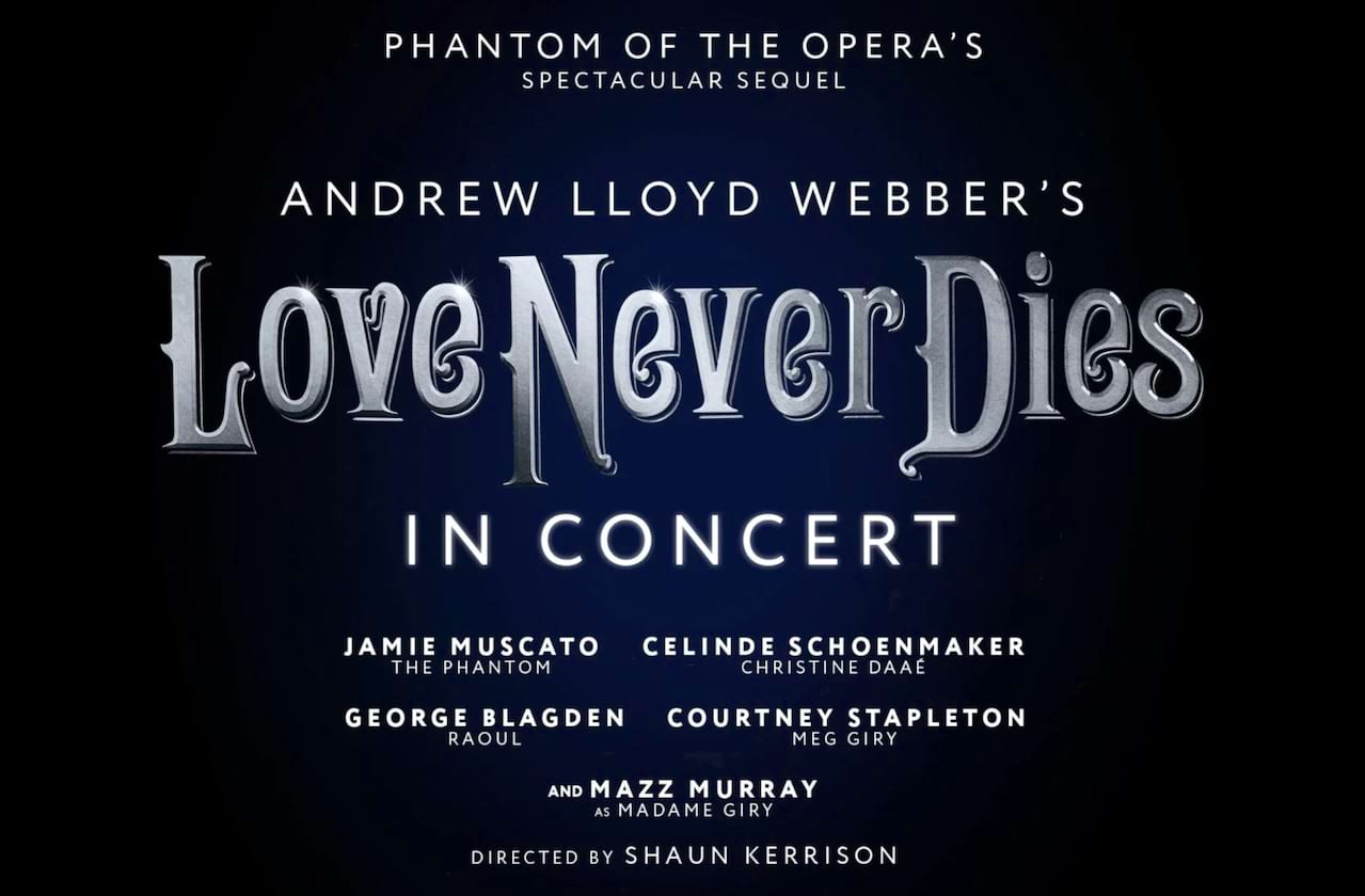 Love Never Dies in Concert coming soon!