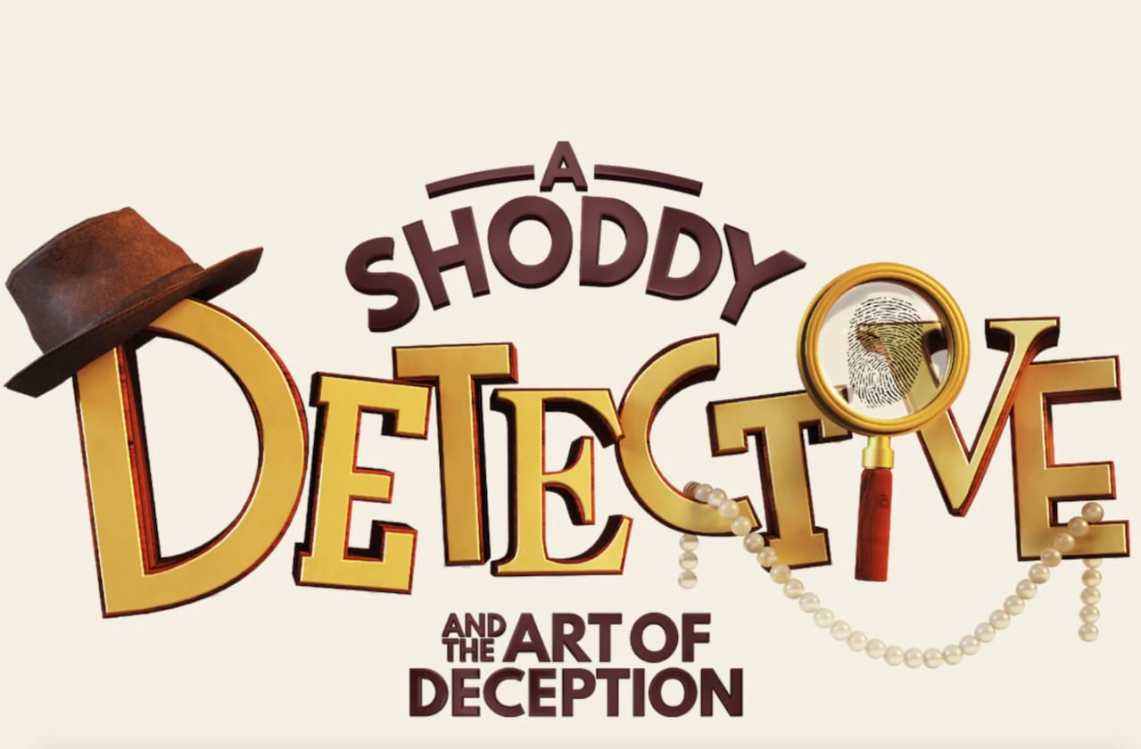 A Shoddy Detective and the Art of Deception dates for your diary